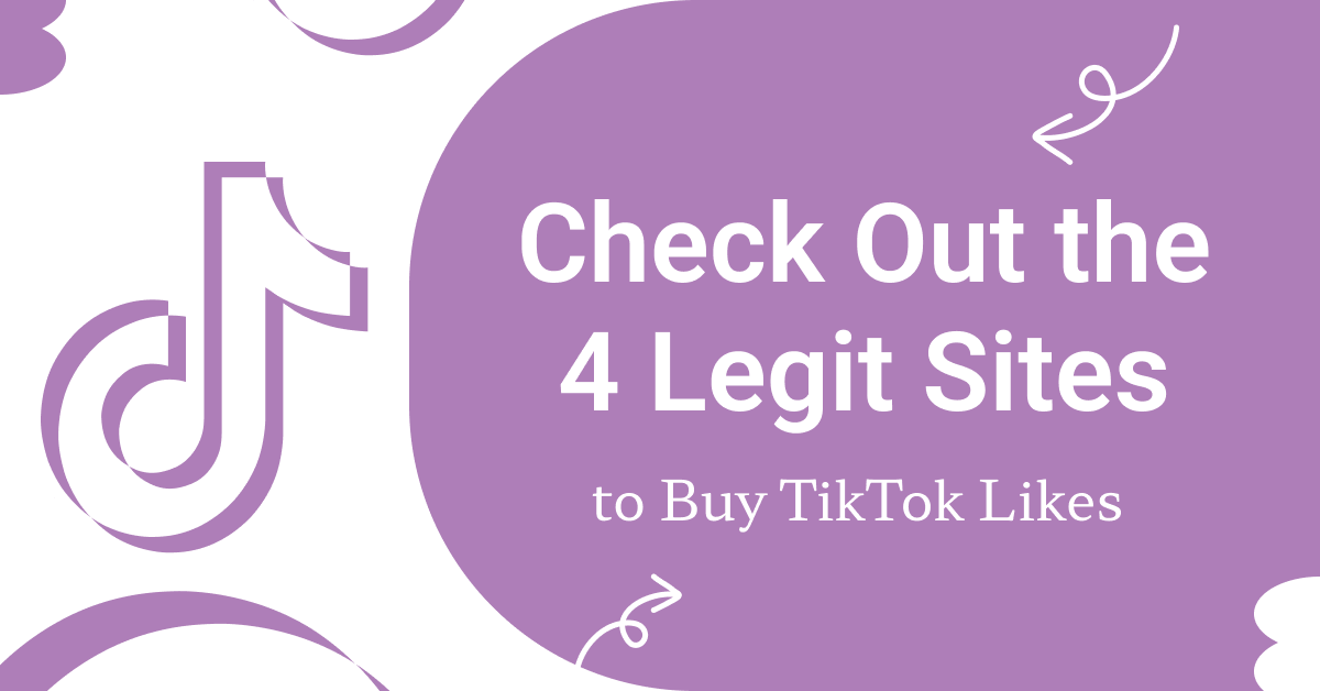 Check Out the 4 Legit Sites to Buy TikTok Likes